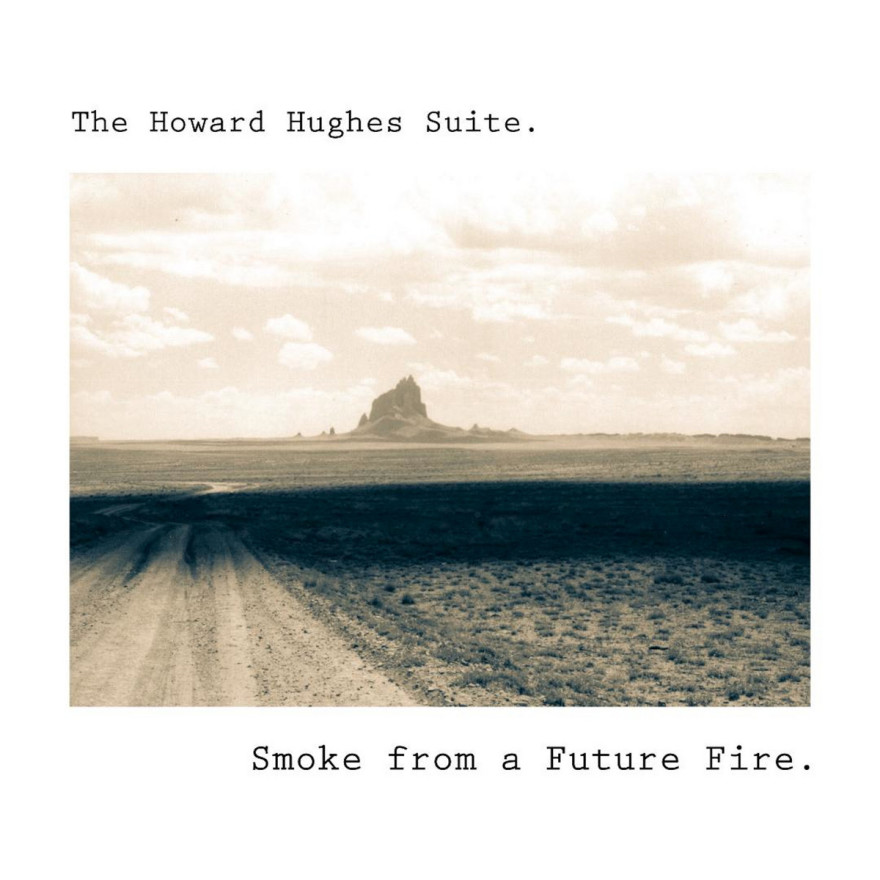 The Howard Hughes Suite. - Smoke from a Future Fire_cover